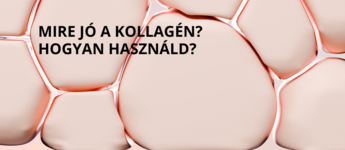 Mire jó a kollagén? Hogyan használd?